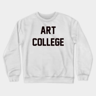 Art College black font Crewneck Sweatshirt